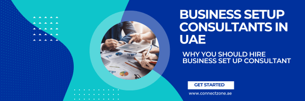 What are business setup consultants in the UAE? - Connect Zone